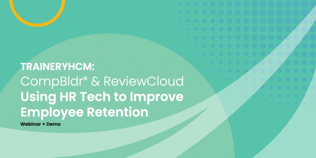 TraineryHCM: CompBldr® and ReviewCloud